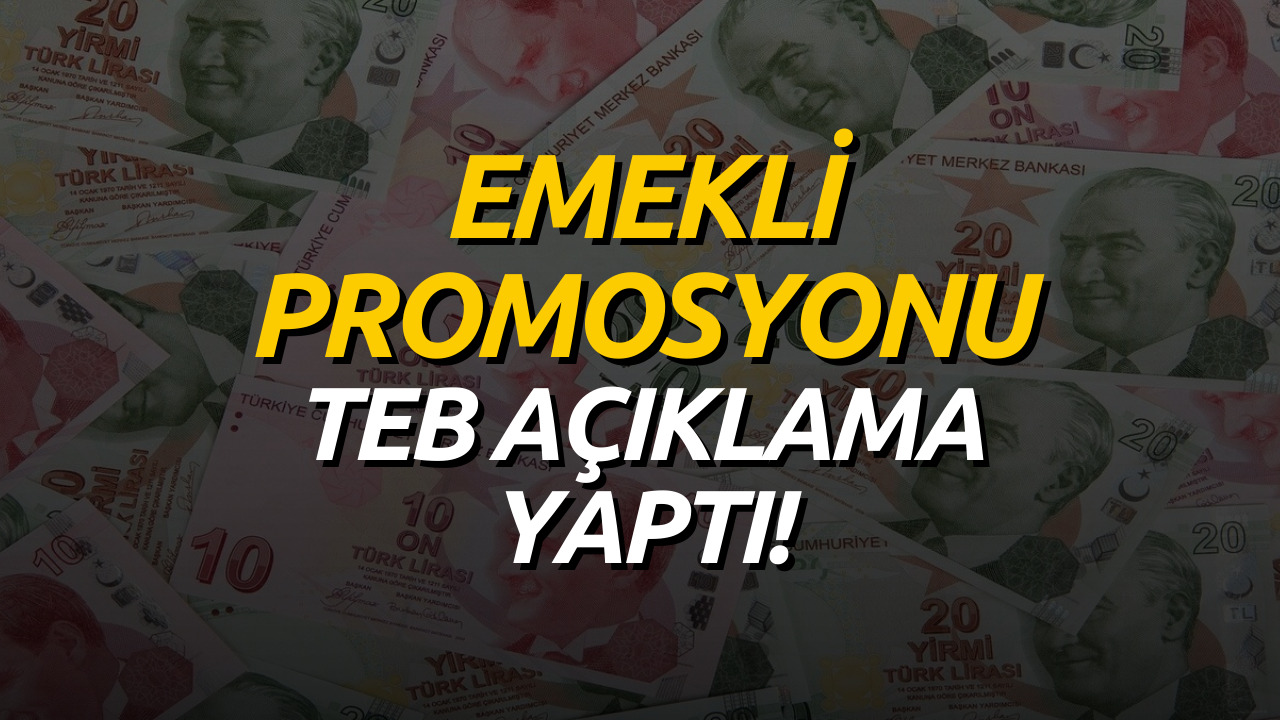 TEB Emekli Promosyon Ödemesi Hakkında Bilgi Verdi! Maaş Aralığına Göre